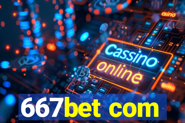 667bet com